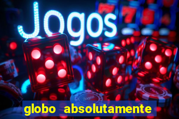 globo absolutamente tudo noticias